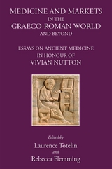 Medicine and Markets in the Graeco-Roman World and Beyond - 