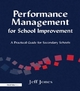 Performance Management for School Improvement: A Practical Guide for Secondary Schools Jeff Jones Author