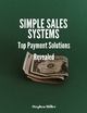 Simple Sales Systems: Top Payment Solutions Revealed - Stephen Miller