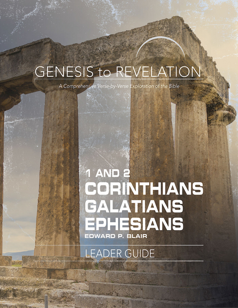 Genesis to Revelation: 1-2 Corinthians, Galatians, Ephesians Leader Guide -  Edward P. Blair