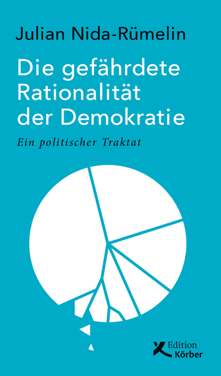 Die gefährdete Rationalität der Demokratie - Julian Nida-Rümelin