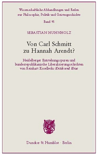 Von Carl Schmitt zu Hannah Arendt? - Sebastian Huhnholz