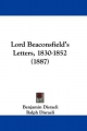 Lord Beaconsfield's Letters, 1830-1852 (1887)