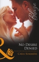 No Desire Denied (Mills & Boon Blaze) (Forbidden Fantasies, Book 34) - Cara Summers