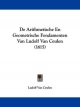 De Arithmetische En Geometrische Fondamenten Van Ludolf Van Ceulen (1615) (Dutch Edition)