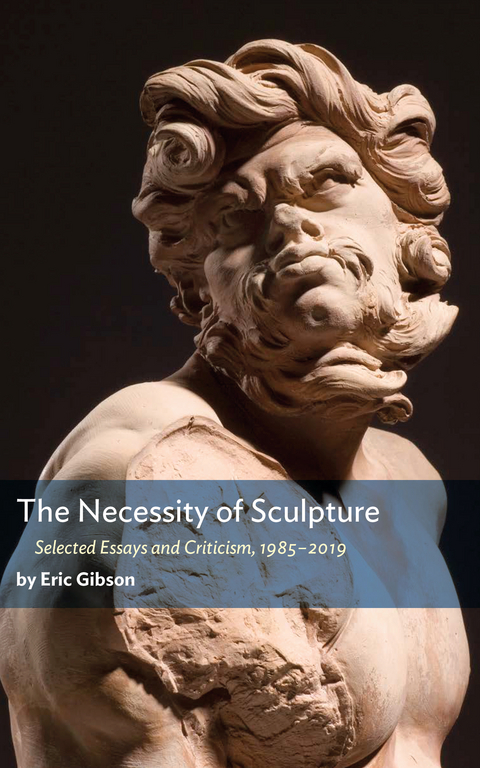 Necessity of Sculpture -  Eric Gibson