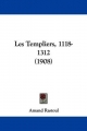Les Templiers, 1118-1312 (1908)