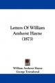 Letters Of William Amherst Hayne (1873) - William Amherst Hayne