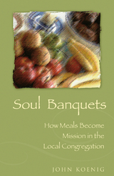 Soul Banquets -  John Koenig
