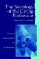 The Sociology of the Caring Professions - Pamela Abbott University of Teesside;  Liz Meerabeau University of Greenwich.