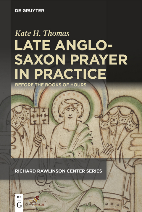Late Anglo-Saxon Prayer in Practice -  Kate H. Thomas