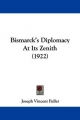 Bismarck's Diplomacy at Its Zenith (1922) - Joseph Vincent Fuller