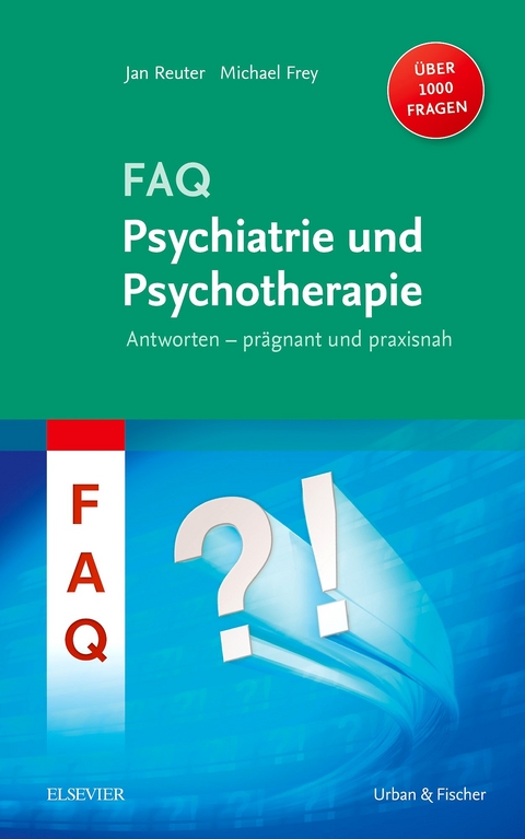 FAQ Psychiatrie -  Jan Reuter,  Michael Frey