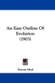 Easy Outline of Evolution (1903) - Dennis Hird