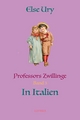 Professors Zwillinge in Italien (German Edition)