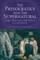 Presocratics and the Supernatural - Gregory Andrew Gregory