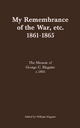 My Remembrance of the War, etc. 1861-1865 - William Maguire