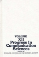 Progress in Communication Sciences, Volume 12 - William D. Richards; George Barnett