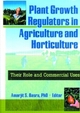 Plant Growth Regulators in Agriculture and Horticulture - Amarjit Basra