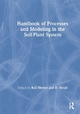 Handbook of Processes and Modeling in the Soil-Plant System - Rolf Nieder; D. Benbi