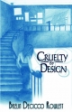 Cruelty by Design - Brelin DeCicco Rowlett