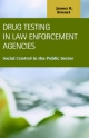 Drug Testing in Law Enforcement Agencies - James Brunet  R.