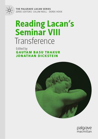 Reading Lacan?s Seminar VIII - Gautam Basu Thakur; Jonathan Dickstein