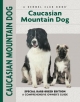 Caucasian Mountain Dog - Stacey L.G. Kubyn; Layne Grether