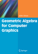 Geometric Algebra for Computer Graphics - John Vince