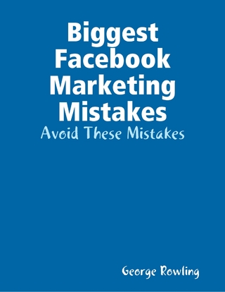 Biggest Facebook Marketing Mistakes: Avoid These Mistakes - Rowling George Rowling