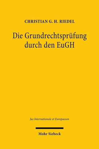 Die Grundrechtsprüfung durch den EuGH - Christian G. H. Riedel