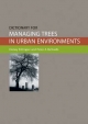 Dictionary for Managing Trees in Urban Environments - Danny B Draper;  Peter A Richards