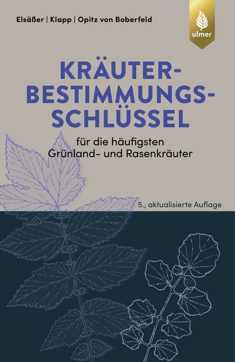 Kräuterbestimmungsschlüssel für die häufigsten Grünland- und Rasenkräuter - Martin Elsäßer, Ernst Klapp, Wilhelm Opitz von Boberfeld