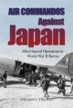 Air Commandos Against Japan - William T. Y'Blood