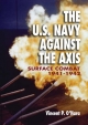 The U.S. Navy Against the Axis - Vincent P. O'Hara