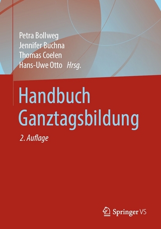 Handbuch Ganztagsbildung - Petra Bollweg; Jennifer Buchna; Thomas Coelen; Hans-Uwe Otto