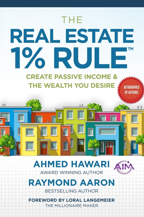 THE REAL ESTATE 1% RULE(TM) -  Raymond Aaron,  Ahmed Hawari
