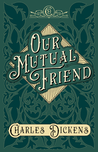 Our Mutual Friend - G. K. Chesterton; Charles Dickens