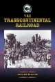 The Transcontinental Railroad (The American West)