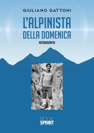L?alpinista della domenica - Giuliano Gattoni