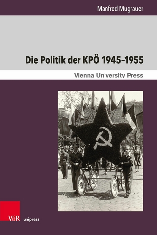 Die Politik der KPÖ 1945?1955 - Manfred Mugrauer