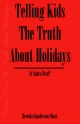 Telling Kids The Truth About Holidays - Brenda Shaw  Sanderson