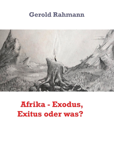Afrika - Exodus, Exitus oder was? - Gerold Rahmann