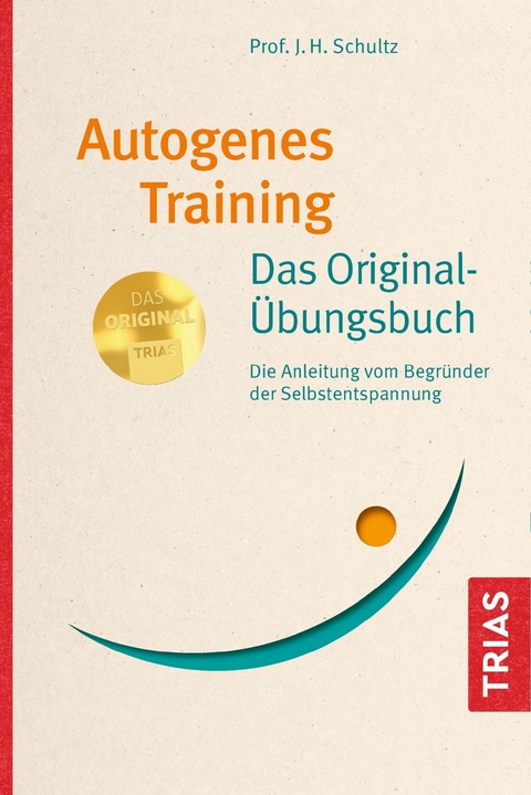 Autogenes Training Das Original-Übungsbuch -  J.H. Schultz