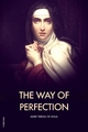 The Way of Perfection - Saint Teresa of Avila