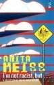 I'm Not Racist, But... - Anita Heiss