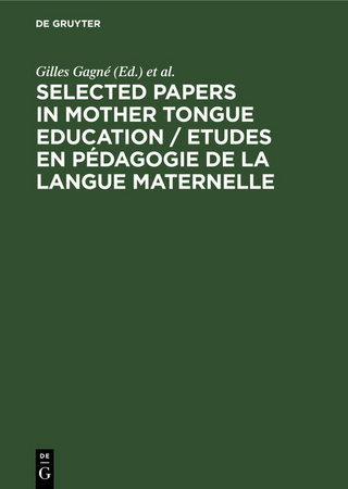 Selected Papers in Mother Tongue Education / Etudes en Pédagogie de la Langue Maternelle - Gilles Gagné; Frans Daems; Sjaak Kroon; Jan Sturm; Erica Tarrab