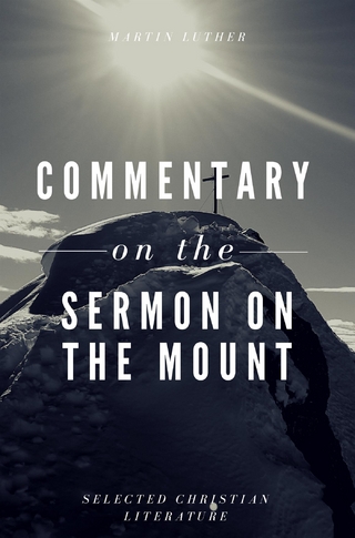Comentary On The Sermon On The Mount - Martin Luther