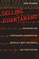 Selling Guantanamo - John Hickman