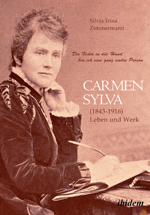 "Die Feder in der Hand bin ich eine ganz andre Person" Carmen Sylva (1843 - 1916). Leben und Werk - Silvia Irina Zimmermann